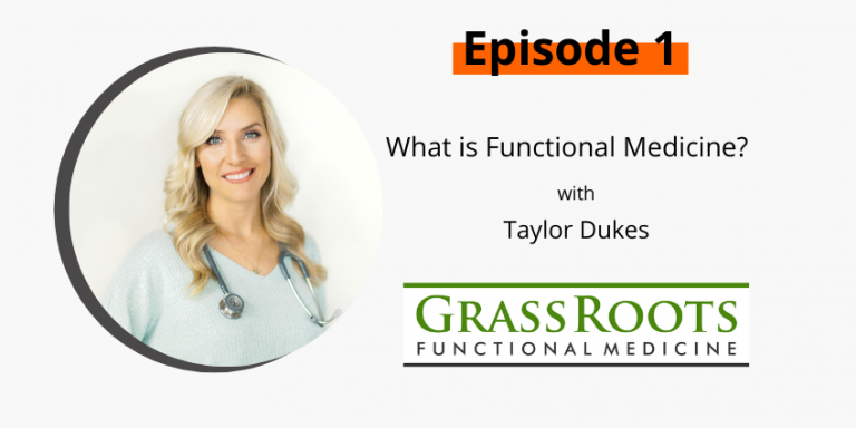 Ep 1: What is Functional Medicine with Taylor Dukes, FNP