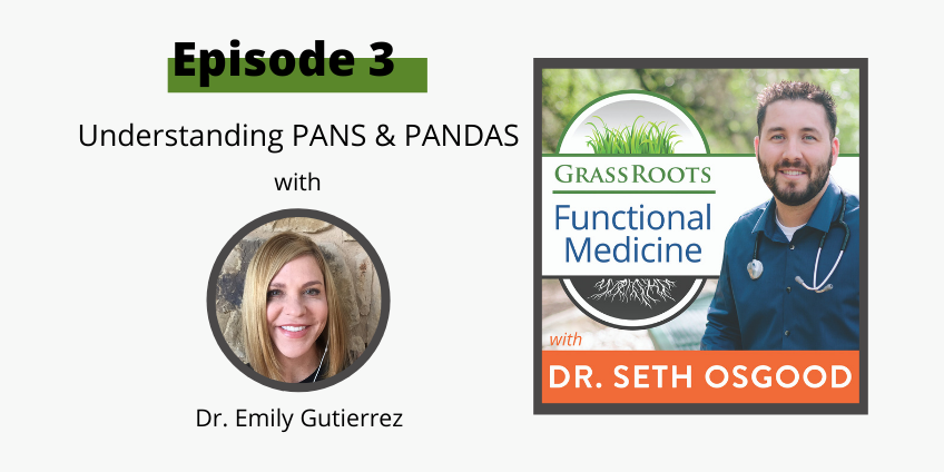 Ep 3: Understanding PANS & PANDAS with Dr. Emily Gutierrez