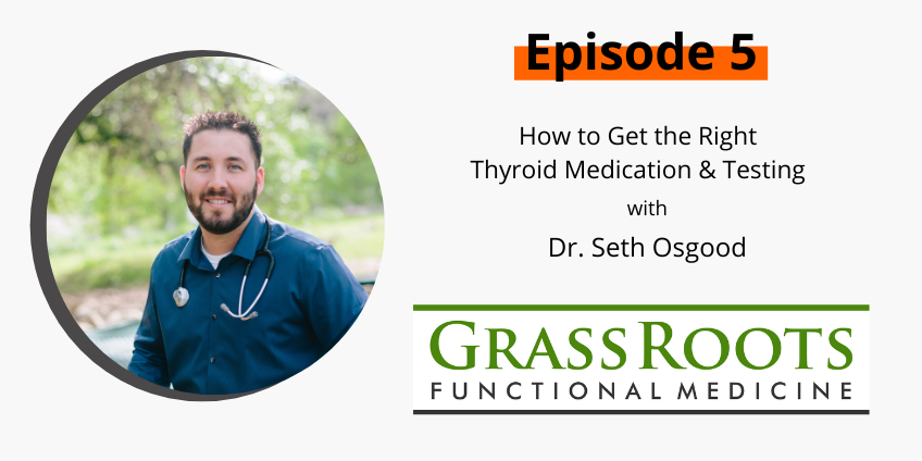 Ep 5: How to Get the Right Thyroid Medication & Testing