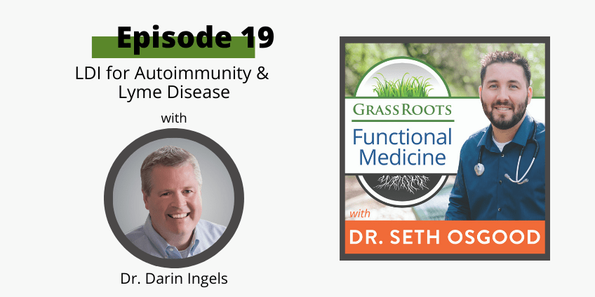 Episode 19 – LDI for Autoimmunity & Lyme Disease with Dr. Darin Ingels