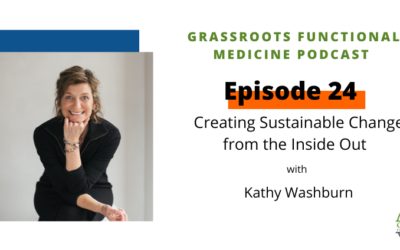 Episode 24: Creating Sustainable Change from the Inside Out with Kathy Washburn