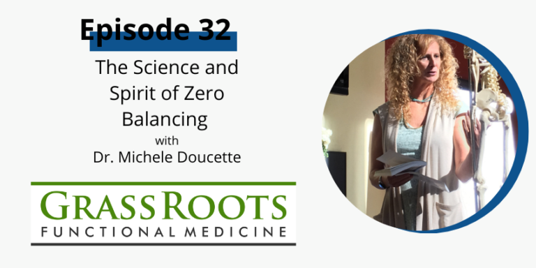 Episode 32:  The Science and Spirit of Zero Balancing with Dr. Michele Doucette